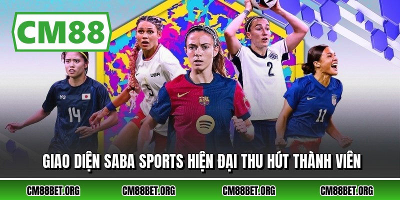 Giao diện saba sports hiện đại thu hút thành viên