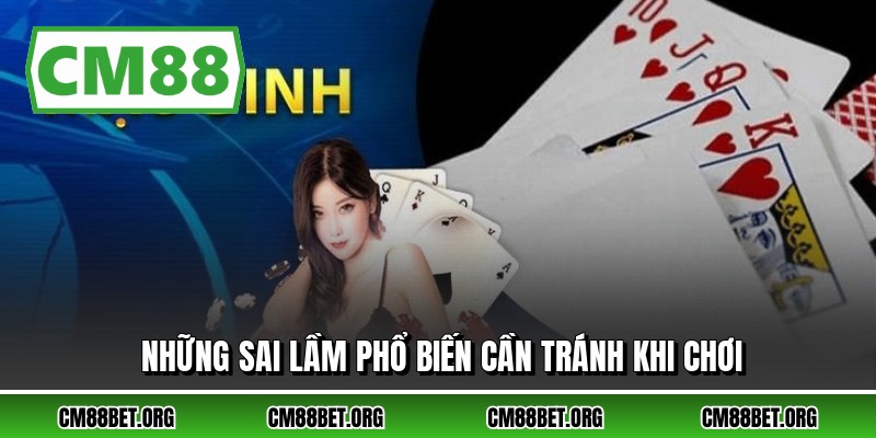 Những sai lầm phổ biến cần tránh khi chơi