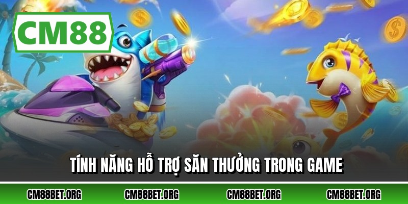 Tính năng hỗ trợ săn thưởng trong game