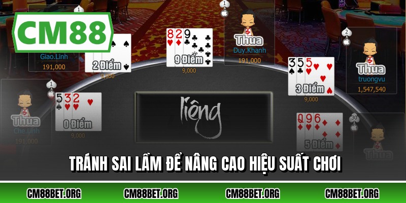 Tránh sai lầm để nâng cao hiệu suất chơi